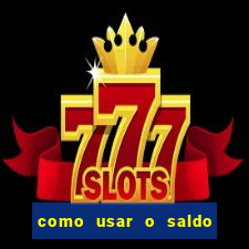 como usar o saldo now do big win